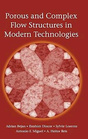 Porous and Complex Flow Structures in Modern Technologies