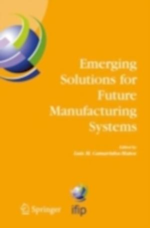 Emerging Solutions for Future Manufacturing Systems