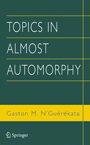 Topics in Almost Automorphy