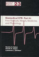 Biomedical EPR, Part A: Free Radicals, Metals, Medicine, and Physiology. Part B: Methodology, Instrumentation, and Dynamics