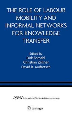 The Role of Labour Mobility and Informal Networks for Knowledge Transfer