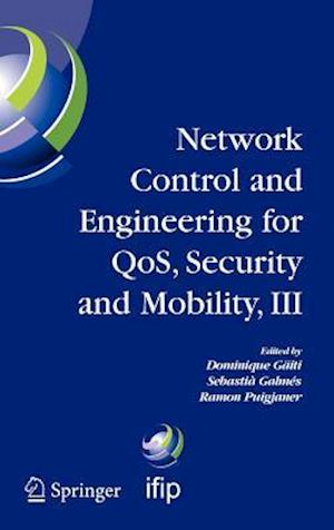Network Control and Engineering for QOS, Security and Mobility, III