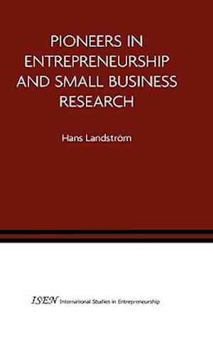 Pioneers in Entrepreneurship and Small Business Research