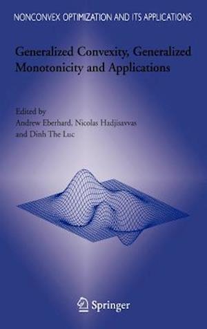 Generalized Convexity, Generalized Monotonicity and Applications