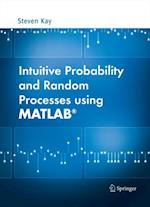 Intuitive Probability and Random Processes using MATLAB(R)