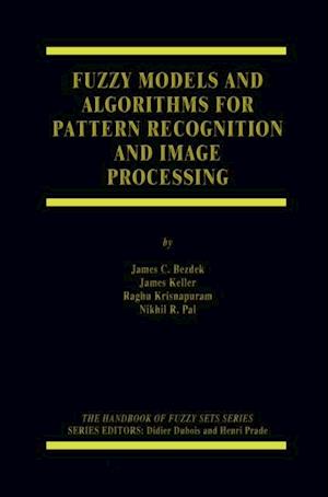 Fuzzy Models and Algorithms for Pattern Recognition and Image Processing