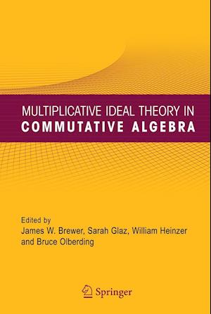 Multiplicative Ideal Theory in Commutative Algebra