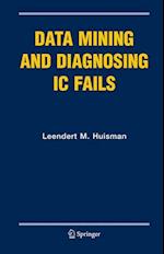 Data Mining and Diagnosing IC Fails