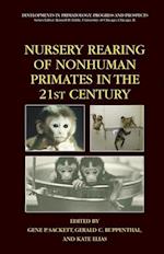 Nursery Rearing of Nonhuman Primates in the 21st Century