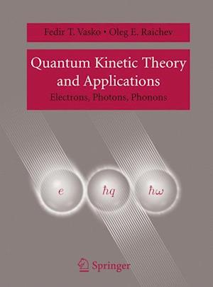 Quantum Kinetic Theory and Applications