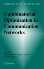 Combinatorial Optimization in Communication Networks