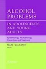 Alcohol Problems in Adolescents and Young Adults