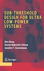 Sub-threshold Design for Ultra Low-Power Systems