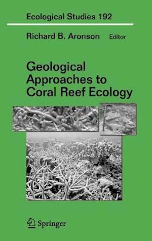 Geological Approaches to Coral Reef Ecology