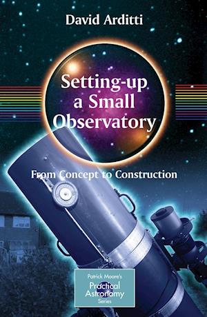 Setting-Up a Small Observatory: From Concept to Construction