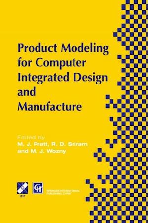 Product Modelling for Computer Integrated Design and Manufacture