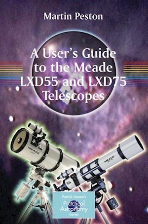 A User's Guide to the Meade LXD55 and LXD75 Telescopes