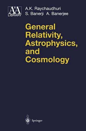 General Relativity, Astrophysics, and Cosmology