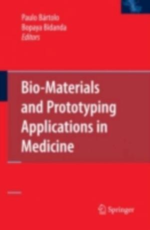 Bio-Materials and Prototyping Applications in Medicine