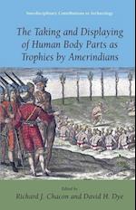 The Taking and Displaying of Human Body Parts as Trophies by Amerindians
