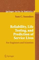 Reliability, Life Testing and the Prediction of Service Lives