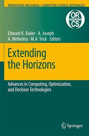 Extending the Horizons: Advances in Computing, Optimization, and Decision Technologies