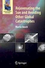 Rejuvenating the Sun and Avoiding Other Global Catastrophes