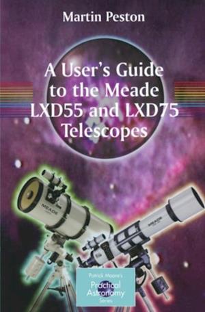 User's Guide to the Meade LXD55 and LXD75 Telescopes