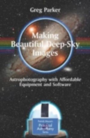 Making Beautiful Deep-Sky Images