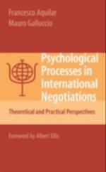 Psychological Processes in International Negotiations