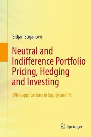 Neutral and Indifference Portfolio Pricing, Hedging and Investing