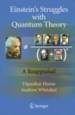 Einstein's Struggles with Quantum Theory