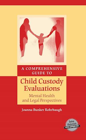 A Comprehensive Guide to Child Custody Evaluations: Mental Health and Legal Perspectives