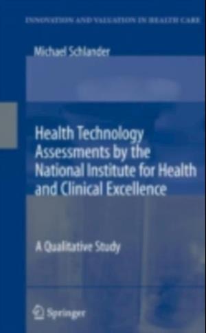 Health Technology Assessments by the National Institute for Health and Clinical Excellence