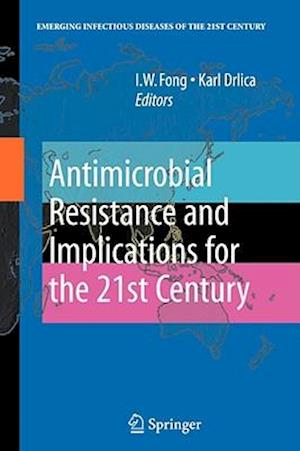 Antimicrobial Resistance and Implications for the 21st Century