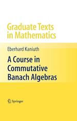 Course in Commutative Banach Algebras