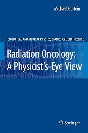 Radiation Oncology: A Physicist's-Eye View