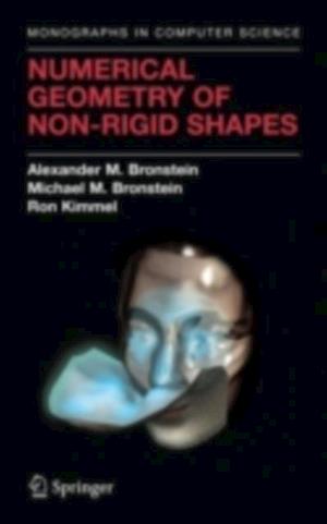 Numerical Geometry of Non-Rigid Shapes