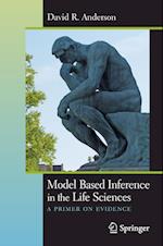 Model Based Inference in the Life Sciences