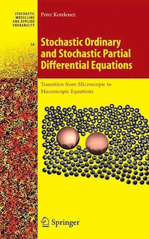 Stochastic Ordinary and Stochastic Partial Differential Equations