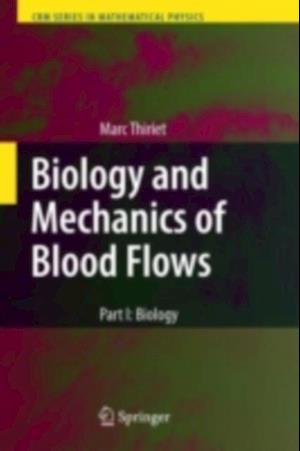 Biology and Mechanics of Blood Flows