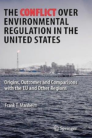 The Conflict Over Environmental Regulation in the United States