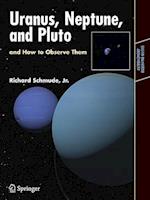 Uranus, Neptune, and Pluto and How to Observe Them