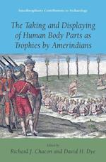 The Taking and Displaying of Human Body Parts as Trophies by Amerindians