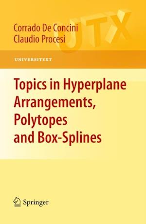 Topics in Hyperplane Arrangements, Polytopes and Box-Splines