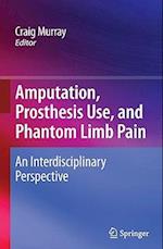 Amputation, Prosthesis Use, and Phantom Limb Pain