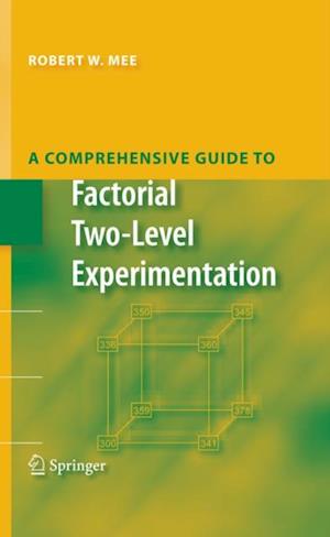 Comprehensive Guide to Factorial Two-Level Experimentation