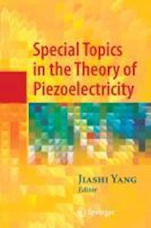 Special Topics in the Theory of Piezoelectricity