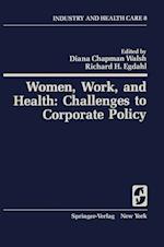 Women, Work, and Health: Challenges to Corporate Policy