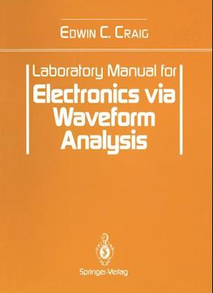 Laboratory Manual for Electronics via Waveform Analysis
